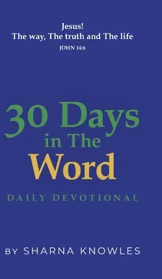 30 nap az Igében: Napi áhítat: Napi áhítat - 30 Days in the Word: Daily Devotional