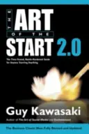Az indulás művészete 2.0 - Az időtálló, harcedzett útmutató bárki számára, aki bármit is elkezd - Art of the Start 2.0 - The Time-Tested, Battle-Hardened Guide for Anyone Starting Anything