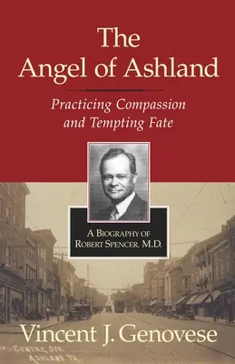 Az ashlandi angyal: Az együttérzés gyakorlása és a sors megkísértése - The Angel of Ashland: Practicing Compassion and Tempting Fate