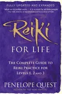 Reiki For Life - A reiki gyakorlás teljes útmutatója az 1., 2. és 3. szintekhez - Reiki For Life - The complete guide to reiki practice for levels 1, 2 & 3