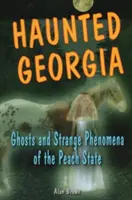 Kísértetjárta Georgia: Szellemek és Stpb - Haunted Georgia: Ghosts and Stpb