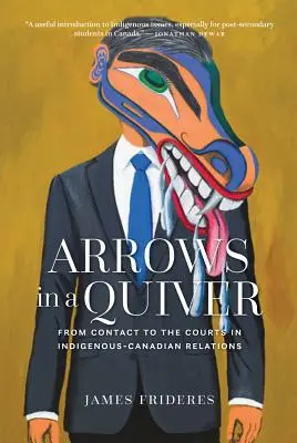 Nyilak a tegezben: Az érintkezéstől a bíróságokig az őslakos-kanadai kapcsolatokban - Arrows in a Quiver: From Contact to the Courts in Indigenous-Canadian Relations