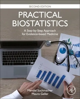 Gyakorlati biostatisztika - Lépésről lépésre történő megközelítés a bizonyítékokon alapuló orvosláshoz - Practical Biostatistics - A Step-by-Step Approach for Evidence-Based Medicine