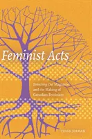 Feminista cselekedetek: Branching Out Magazine és a kanadai feminizmus kialakulása - Feminist Acts: Branching Out Magazine and the Making of Canadian Feminism