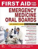 Elsősegélynyújtás a sürgősségi orvoslás szóbeli vizsgáihoz, második kiadás - First Aid for the Emergency Medicine Oral Boards, Second Edition