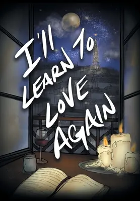 Újra megtanulok szeretni - I'll Learn to Love Again