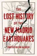 A New Madrid-i földrengések elveszett története - The Lost History of the New Madrid Earthquakes