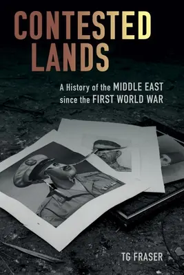 Contested Lands: A Közel-Kelet története az első világháború óta - Contested Lands: A History of the Middle East Since the First World War