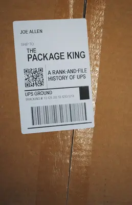 A csomagkirály: A Rank and File History of Ups - The Package King: A Rank and File History of Ups