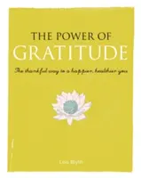 A hála ereje: A hálás út a boldogabb, egészségesebb énedhez - The Power of Gratitude: The Thankful Way to a Happier, Healthier You