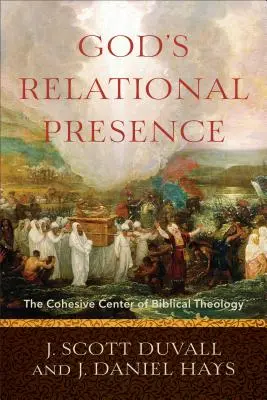 Isten kapcsolati jelenléte: A bibliai teológia összetartó központja - God's Relational Presence: The Cohesive Center of Biblical Theology