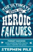 A hősies kudarcok végső könyve - Ultimate Book of Heroic Failures