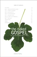 A meztelen evangélium: Jézus plusz semmi. 100% természetes. Adalékanyagok nélkül. - The Naked Gospel: Jesus Plus Nothing. 100% Natural. No Additives.