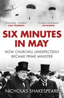 Hat perc májusban - Hogyan lett Churchill váratlanul miniszterelnök? - Six Minutes in May - How Churchill Unexpectedly Became Prime Minister