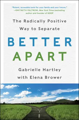 Better Apart: A radikálisan pozitív út a különváláshoz - Better Apart: The Radically Positive Way to Separate