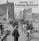 Looking Backward: A világ fotográfiai portréja a huszadik század elején - Looking Backward: A Photographic Portrait of the World at the Beginning of the Twentieth Century