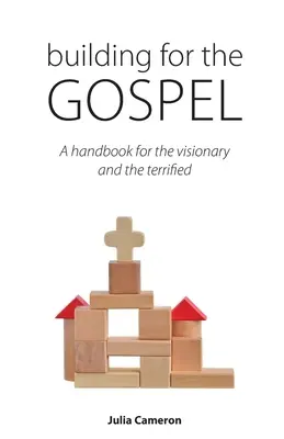 Építkezés az evangéliumért: Kézikönyv a látnokok és a rettegők számára - Building for the Gospel: A handbook for the visionary and the terrified