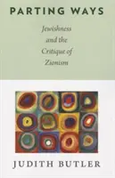 Elválnak útjaink: A zsidóság és a cionizmus kritikája - Parting Ways: Jewishness and the Critique of Zionism