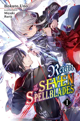 Reign of the Seven Spellblades, 1. kötet (Light Novel) - Reign of the Seven Spellblades, Vol. 1 (Light Novel)