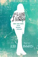 Plain Jane: Mikor lesz a megrekedtségből... megszabadulás? - Plain Jane: When Does Being Stuck Become...Unstuck?