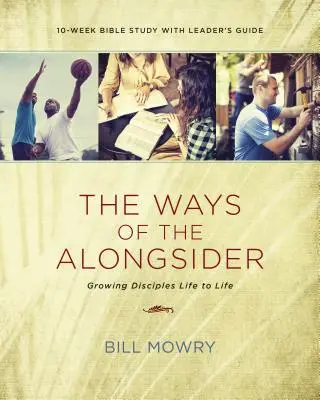 Az Alongsider útjai: Tanítványok nevelése életről életre - The Ways of the Alongsider: Growing Disciples Life to Life