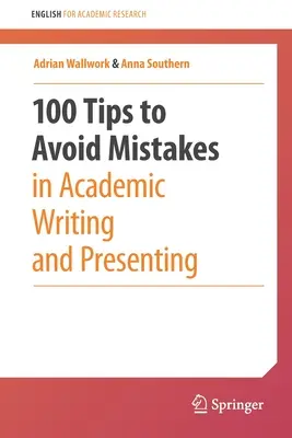 100 tipp a hibák elkerülésére az egyetemi írás és előadás során - 100 Tips to Avoid Mistakes in Academic Writing and Presenting