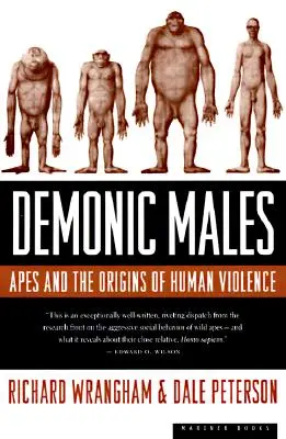 Démoni hímek: Majmok és az emberi erőszak eredete - Demonic Males: Apes and the Origins of Human Violence