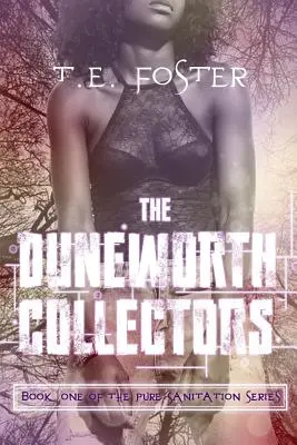 Tiszta higiénia: The Duneworth Collectors - Pure Sanitation: The Duneworth Collectors