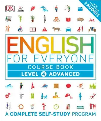 Angol mindenki számára: Level 4: Advanced, Course Book: A Complete Self-Study Program - English for Everyone: Level 4: Advanced, Course Book: A Complete Self-Study Program