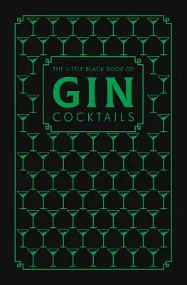 A ginkoktélok kis fekete könyve - The Little Black Book of Gin Cocktails