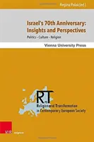 Izrael 70. évfordulója: Betekintések és perspektívák: Politika - Kultúra - Vallás - Israel's 70th Anniversary: Insights and Perspectives: Politics - Culture - Religion