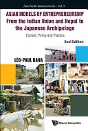 A vállalkozói szellem ázsiai modelljei - Az Indiai Uniótól és Nepáltól a japán szigetvilágig: Kontextus, politika és gyakorlat - Asian Models of Entrepreneurship - From the Indian Union and Nepal to the Japanese Archipelago: Context, Policy and Practice