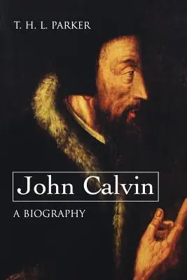 Kálvin János-életrajz - John Calvin--A Biography