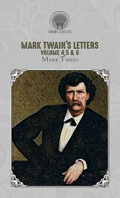 Mark Twain levelei 4., 5. és 6. kötet - Mark Twain's Letters Volume 4,5 & 6