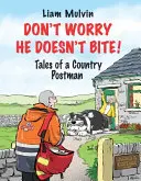 Ne aggódj, nem harap! Egy vidéki postás történetei - Don't Worry He Doesn't Bite!: Tales of a Country Postman