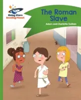 Reading Planet - A római rabszolga - Zöld: Comet Street Kids - Reading Planet - The Roman Slave - Green: Comet Street Kids