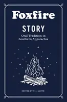 Foxfire Story: Szóbeli hagyományok a déli Appalachia vidékén - Foxfire Story: Oral Tradition in Southern Appalachia