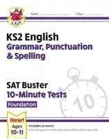 Új KS2 English SAT Buster 10 perces tesztek: Grammar, Punctuation & Spelling - Foundation (2022-re) - New KS2 English SAT Buster 10-Minute Tests: Grammar, Punctuation & Spelling - Foundation (for 2022)