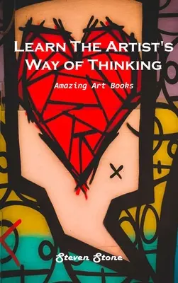 Tanuld meg a művész gondolkodásmódját: Csodálatos művészeti könyvek - Learn the Artist's Way of Thinking: Amazing Art Books