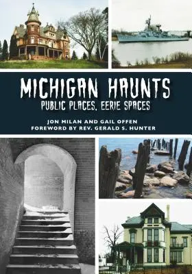 Michigan Haunts: Michigan Haunts: Michigan Michigan Michigan: Közterületek, hátborzongató helyek - Michigan Haunts: Public Places, Eerie Spaces