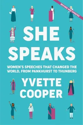 She Speaks: Női beszédek, amelyek megváltoztatták a világot Pankhursttől Thunbergig - She Speaks: Women's Speeches That Changed the World, from Pankhurst to Thunberg