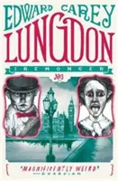 Lungdon - az év Times-könyvének szerzőjétől, az év Times-könyvének Little - Lungdon - the thrilling conclusion to the wildly original Iremonger trilogy from the author of Times book of the year Little