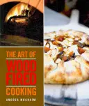 A fatüzelésű főzés művészete - Art of Wood Fired Cooking