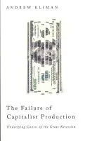 A tőkés termelés kudarca: A nagy recesszió mögöttes okai - The Failure of Capitalist Production: Underlying Causes of the Great Recession