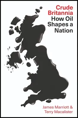 Crude Britannia: Hogyan formált az olaj egy nemzetet? - Crude Britannia: How Oil Shaped a Nation