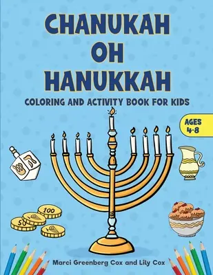 Chanukah Oh Hanukkah: Színező- és foglalkoztatókönyv gyerekeknek - Chanukah Oh Hanukkah: Coloring and Activity Book for Kids