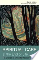 Lelki gondozás az élet végén: A lelkész mint „reményteljes jelenlét - Spiritual Care at the End of Life: The Chaplain as a 'Hopeful Presence'