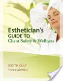 A kozmetikus útmutatója az ügyfelek biztonságához és jólétéhez - Esthetician's Guide to Client Safety & Wellness