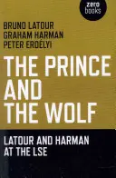 A herceg és a farkas: Latour és Harman az LSE-n - The Prince and the Wolf: Latour and Harman at the LSE