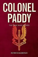 Paddy ezredes: A férfi, aki mert - Colonel Paddy: The Man Who Dared